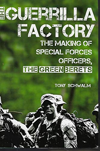 9781451623604: The Guerrilla Factory: The Making of Special Forces Officers, the Green Berets