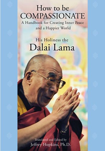 9781451623901: How to Be Compassionate: A Handbook for Creating Inner Peace and a Happier World