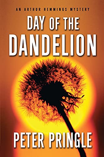Stock image for Day of the Dandelion: An Arthur Hemmings Mystery for sale by -OnTimeBooks-