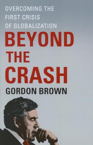 9781451624069: Beyond the Crash: Overcoming the First Crisis of Globalization