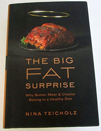 Stock image for The Big Fat Surprise: Why Butter, Meat and Cheese Belong in a Healthy Diet for sale by WorldofBooks