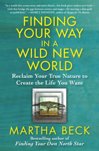 Imagen de archivo de Finding Your Way in a Wild New World: Reclaim Your True Nature to Create the Life You Want a la venta por SecondSale