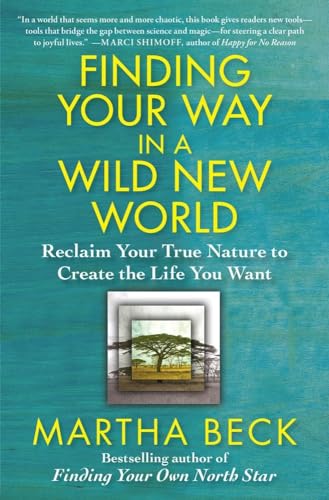 Stock image for Finding Your Way in a Wild New World: Reclaim Your True Nature to Create the Life You Want for sale by SecondSale