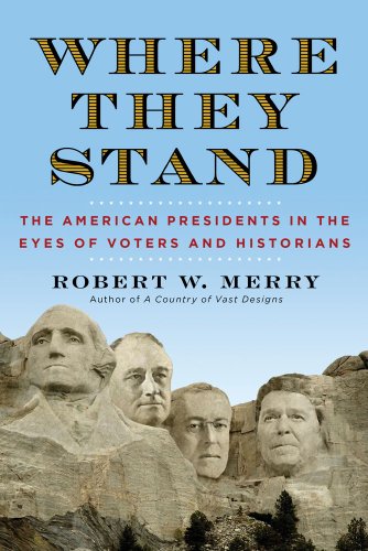 9781451625400: Where They Stand: The American Presidents in the Eyes of Voters and Historians