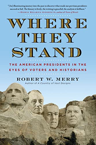 9781451625424: Where They Stand: The American Presidents in the Eyes of Voters and Historians