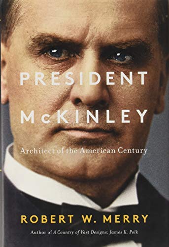 Imagen de archivo de President McKinley: Architect of the American Century a la venta por ZBK Books