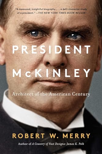 Stock image for President McKinley: Architect of the American Century for sale by HPB Inc.