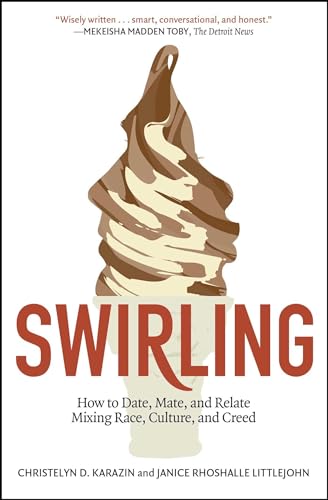 Beispielbild fr Swirling : How to Date, Mate, and Relate Mixing Race, Culture, and Creed zum Verkauf von Better World Books
