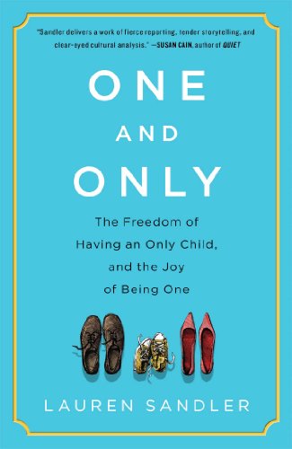 Stock image for One and Only : The Freedom of Having an Only Child, and the Joy of Being One for sale by Better World Books