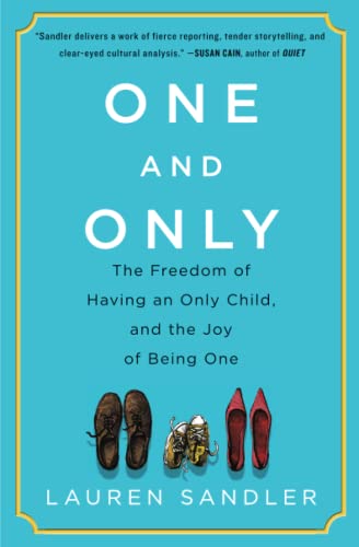 9781451626964: One and Only: The Freedom of Having an Only Child, and the Joy of Being One
