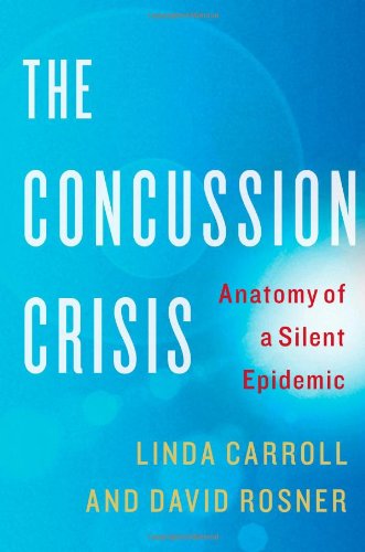 9781451627220: The Concussion Crisis: Anatomy of a Silent Epidemic