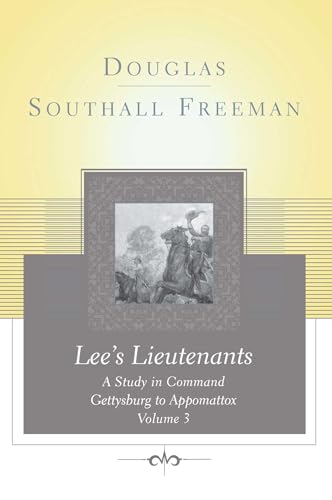 Stock image for Lee's Lieutenants: A Study in Command, Gettysburg to Appomattox: Vol 3 for sale by Revaluation Books