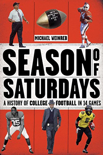 Beispielbild fr Season of Saturdays : A History of College Football in 14 Games zum Verkauf von Better World Books