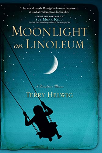 Stock image for Moonlight on Linoleum: A Daughter's Memoir Helwig, Terry and Kidd, Sue Monk for sale by Ocean Books