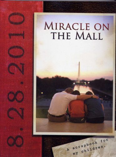 Beispielbild fr 8.28.2010 - Miracle on the Mall - A Scrapbook for My Children zum Verkauf von Better World Books