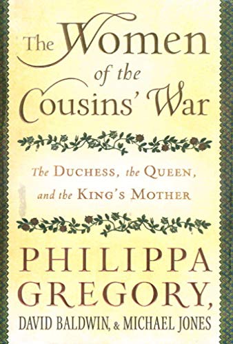 Stock image for The Women of the Cousins' War: The Duchess, the Queen, and the King's Mother for sale by ZBK Books