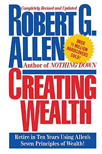 9781451631586: Creating Wealth: Retire in Ten Years Using Allen's Seven Principles