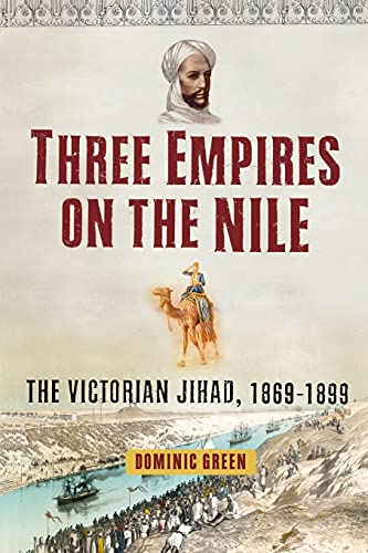 9781451631609: Three Empires on the Nile: The Victorian Jihad, 1869-1899