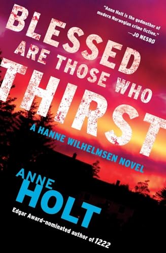 Stock image for Blessed Are Those Who Thirst: Hanne Wilhelmsen Book Two (A Hanne Wilhelmsen Novel) for sale by SecondSale