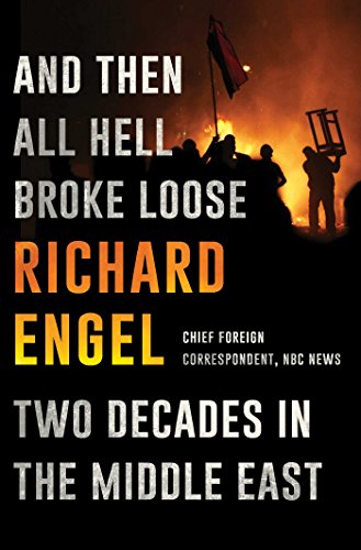 9781451635119: And Then All Hell Broke Loose: Two Decades in the Middle East