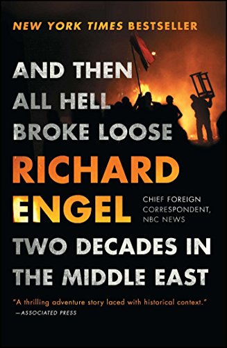 Beispielbild fr And Then All Hell Broke Loose: Two Decades in the Middle East zum Verkauf von Wonder Book