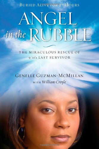 

Angel in the Rubble: The Miraculous Rescue of 9/11's Last Survivor