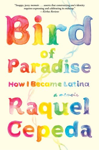 Imagen de archivo de Bird of Paradise : How I Became Latina a la venta por Better World Books