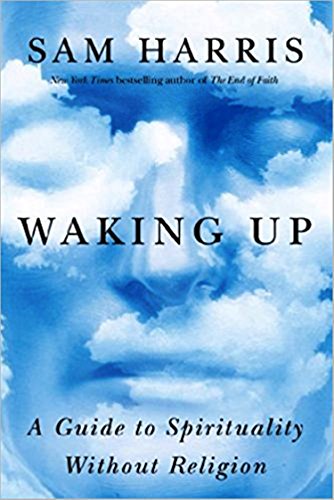 Waking Up: A Guide to Spirituality Without Religion - Harris, Sam