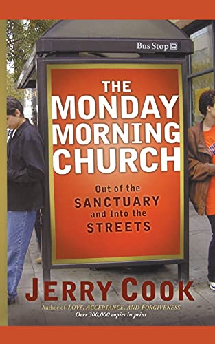 9781451636185: The Monday Morning Church: Out of the Sanctuary and Into the Streets