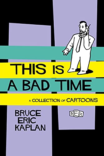 Beispielbild fr This Is a Bad Time: A Collection of Cartoons zum Verkauf von ThriftBooks-Atlanta