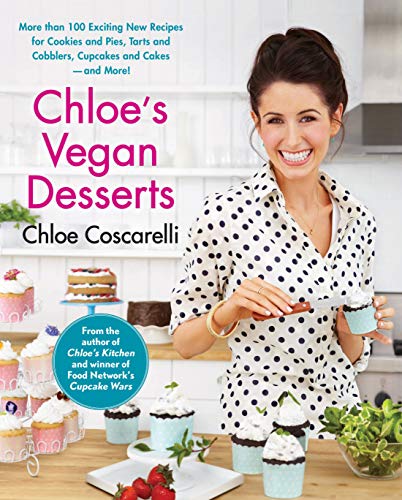 Beispielbild fr Chloe's Vegan Desserts: More than 100 Exciting New Recipes for Cookies and Pies, Tarts and Cobblers, Cupcakes and Cakes--and More! zum Verkauf von WorldofBooks