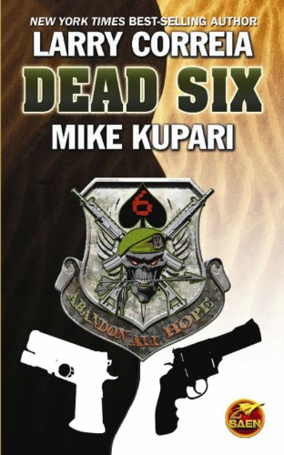 Dead Six (1) (9781451637588) by Larry Correia; Mike Kupari