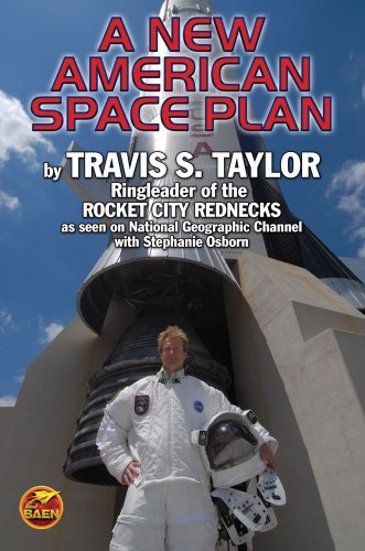 A New American Space Plan: by Travis Taylor, Ringleader of the Rocket City Rednecks (9781451638653) by Taylor, Travis; Osborn, Stephanie