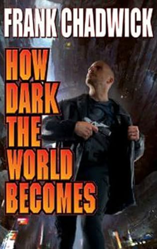 Stock image for How Dark the World Becomes for sale by Better World Books