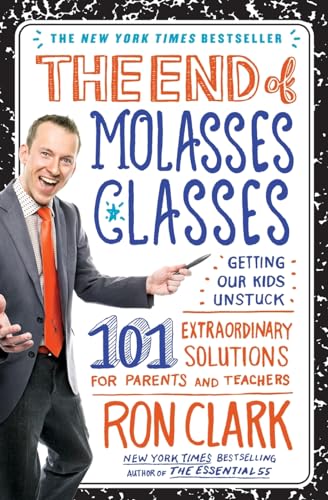 Stock image for The End of Molasses Classes: Getting Our Kids Unstuck--101 Extraordinary Solutions for Parents and Teachers (Touchstone Book) for sale by Gulf Coast Books