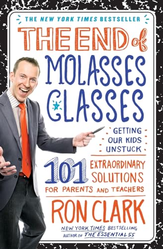 9781451639742: The End of Molasses Classes: Getting Our Kids Unstuck--101 Extraordinary Solutions for Parents and Teachers (Touchstone Book)