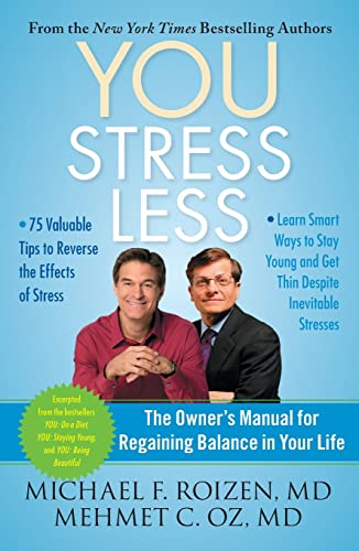 Stock image for YOU: Stress Less: The Owner's Manual for Regaining Balance in Your Life for sale by SecondSale