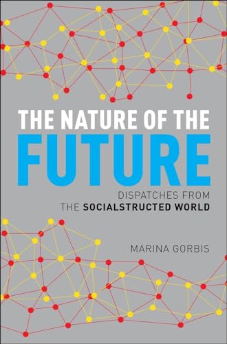 9781451641189: The Nature of the Future: Dispatches from the Socialstructed World