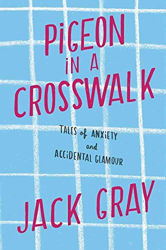 Stock image for Pigeon in a Crosswalk : Tales of Anxiety and Accidental Glamour for sale by Better World Books: West