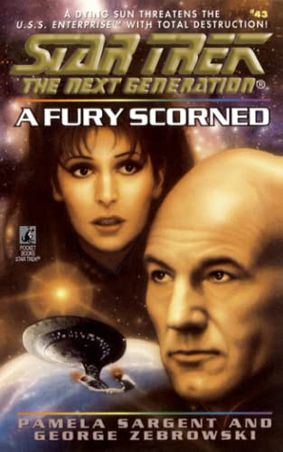 Star Trek: The Next Generation: A Fury Scorned: The Next Generation: A Fury Scorned (9781451641691) by Sargent, Pamela; Zebrowski, George