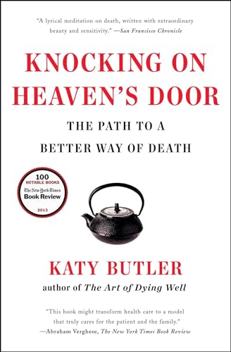 Beispielbild fr Knocking on Heaven's Door : The Path to a Better Way of Death zum Verkauf von Better World Books