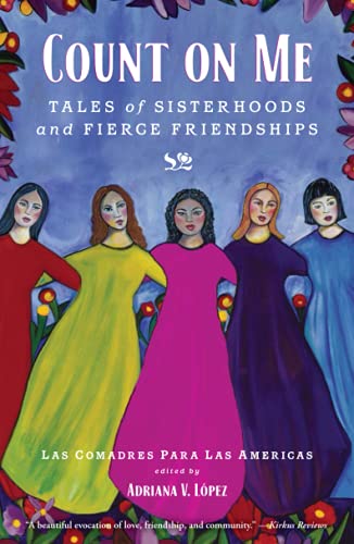 Beispielbild fr Count on Me: Tales of Sisterhoods and Fierce Friendships zum Verkauf von Wonder Book