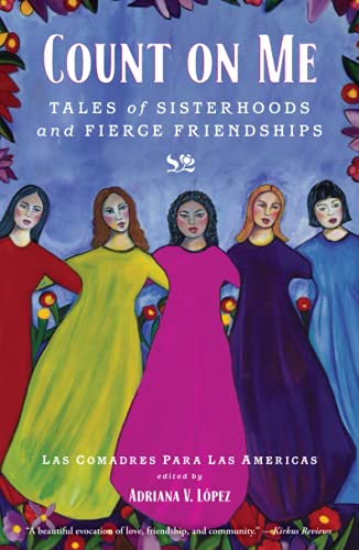 Imagen de archivo de Count on Me: Tales of Sisterhoods and Fierce Friendships a la venta por SecondSale
