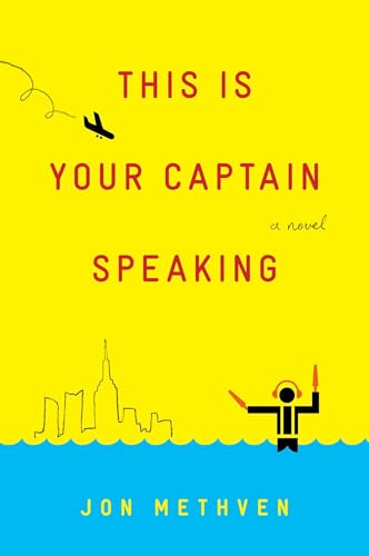 Beispielbild fr This Is Your Captain Speaking: A Novel zum Verkauf von Wonder Book