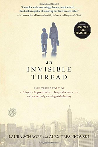 9781451642513: An Invisible Thread: The True Story of an 11-Year-Old Panhandler, a Busy Sales Executive, and an Unlikely Meeting with Destiny