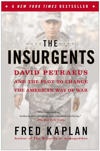 Stock image for The Insurgents: David Petraeus and the Plot to Change the American Way of War for sale by SecondSale