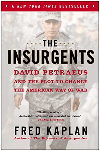 Stock image for The Insurgents : David Petraeus and the Plot to Change the American Way of War for sale by Better World Books