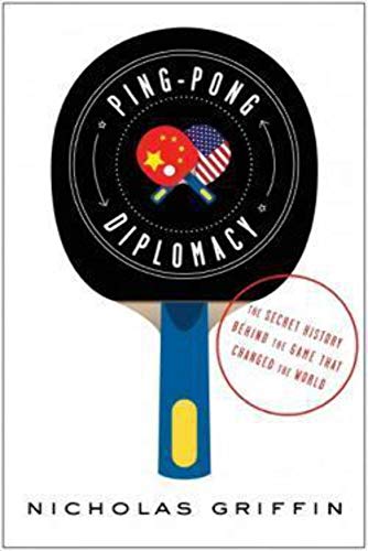 Stock image for Ping-Pong Diplomacy: The Secret History Behind the Game That Changed the World for sale by ThriftBooks-Reno