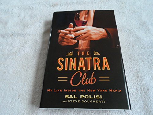 Stock image for The Sinatra Club : My Life Inside the New York Mafia for sale by Better World Books