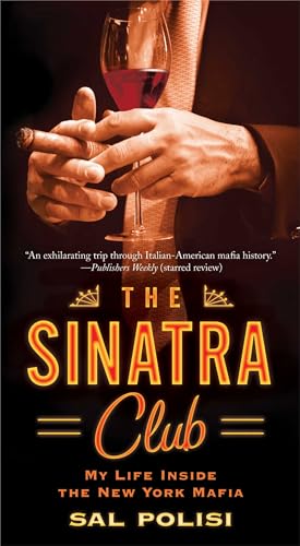 Imagen de archivo de The Sinatra Club: My Life Inside the New York Mafia a la venta por BooksRun